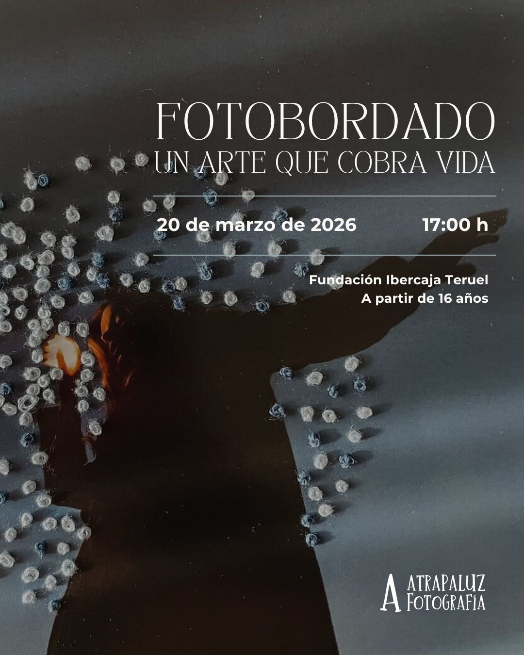 Fotobordado_Fotografia_Teruel_Atrapaluz_MaiIbarguen_Ibercaja_Marzo2026